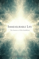 Immeasurable Life: The Essence of Shin Buddhism 1621385426 Book Cover