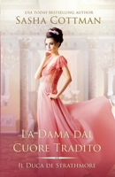 La Dama dal Cuore Tradito (Il Duca de Strathmore) (Italian Edition) B0H53C2SFH Book Cover