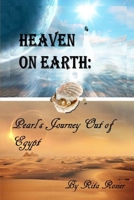 Heaven On Earth: Pearl's Journey out of Egypt B0BR23478D Book Cover