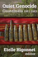 Quiet Genocide: Guatemala 1981-1983 113851389X Book Cover