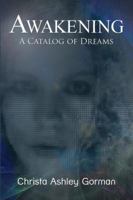 Awakening: A Catalog of Dreams 1434918750 Book Cover