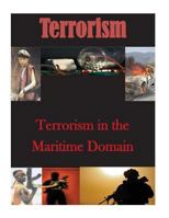Terrorism in the Maritime Domain 1500748811 Book Cover