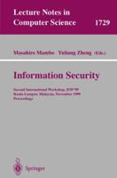 Information Security: Second International Workshop, ISW'99, Kuala Lumpur, Malaysia, November 6-7, 1999 Proceedings (Lecture Notes in Computer Science) 3540666958 Book Cover