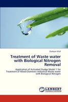 Treatment of Waste Water with Biological Nitrogen Removal 3659318205 Book Cover