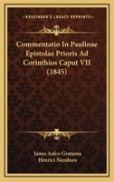 Commentatio In Paulinae Epistolae Prioris Ad Corinthios Caput VII (1845) 1161037519 Book Cover