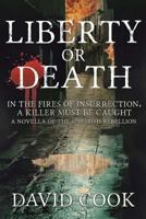 Liberty or Death 1500425427 Book Cover