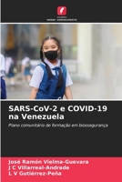 SARS-CoV-2 e COVID-19 na Venezuela: Plano comunitário de formação em biossegurança 6205892359 Book Cover