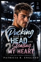 Pucking With My Head and Stealing My Heart: New Adult Hockey Romance (Icebound Hearts) B0H9YRDYG8 Book Cover