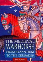 Medieval Warhorse (Medieval Military Library) 0938289845 Book Cover