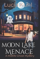 Moon Lake Menace: Ghosts to the Rescue 1502933373 Book Cover