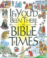 If You'd Been There in Bible Times 0687015073 Book Cover