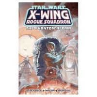 The Phantom Affair (Star Wars: X-Wing Rogue Squadron, Volume 2) 1569712514 Book Cover