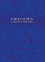Live. Love. Plan.: Undated Weekly & Monthly Planner With Habits, Goals, and Gratitude Journaling 0998290386 Book Cover