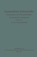Gummifreie Isolierstoffe: Technisches Und Wirtschaftliches 364290419X Book Cover