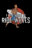 I Just Want To Ride Waves: 6x9 Notebook ruled 1695781252 Book Cover