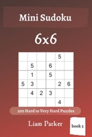 Mini Sudoku - 200 Hard to Very Hard Puzzles 6x6 (book 3) 1678455857 Book Cover