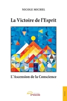 La Victoire de l’Esprit, l’Ascension de la Conscience (French Edition) 2385802805 Book Cover