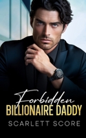 Forbidden Billionaire Daddy B0CKNC6S6B Book Cover