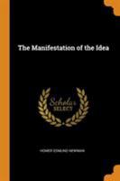 The Manifestation of the Idea 1018420738 Book Cover
