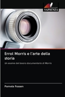 Errol Morris e l'arte della storia 6202686812 Book Cover