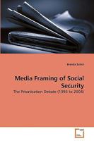 Media Framing of Social Security: The Privatization Debate 3639230485 Book Cover