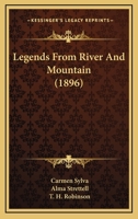 Legends From River And Mountain (1896) 9356719756 Book Cover