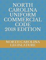 NORTH CAROLINA UNIFORM COMMERCIAL CODE 2018 EDITION 1718167342 Book Cover