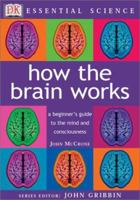 How the Brain Works (Essential Science Series) 078948420X Book Cover