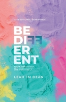 Be Different: Listen Purposefully. Love Courageously. Live Intentionally. 1544547234 Book Cover