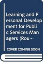 Learning and Personal Development for Public Services Managers 0415740118 Book Cover