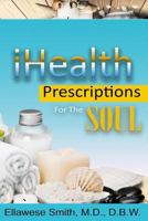 iHealth: Prescriptions For The Soul 0692692037 Book Cover