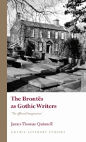 The Brontës as Gothic Writers: "The Afflicted Imagination" 1837722528 Book Cover