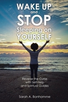 WAKE UP and STOP Sleeping on YOURSELF: Reverse the Curse with Self-Help and Spiritual Guides B0GP2QWJ5M Book Cover