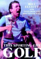 This Sporting Life Golf: The Story of the Men and Women Who Made the Game What It Is Today 0715306022 Book Cover