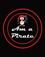 I am a Pirate - College Ruled, Notebook Journal for Pirate Captains 1698946570 Book Cover