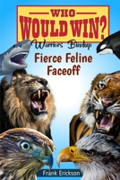 FIERCE FELINE FACEOFF: Who Would Win Wild Warriors Bindup? B0CP1BGVRM Book Cover