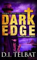 Dark Edge: Prequel to the COIL Series 0986237205 Book Cover