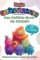 Meine Gefühlsmonster - Das Gefühlebuch für Kinder: Gefühle kennenlernen, verstehen und mitfühlen (German Edition) B0F3XL7NFN Book Cover