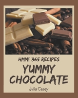 Hmm! 365 Yummy Chocolate Recipes: The Best-ever of Yummy Chocolate Cookbook B08GRRHSTL Book Cover