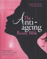 The Anti Ageing Beauty Bible 1856269450 Book Cover