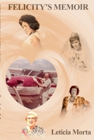 Felicity's Memoir B0GMPMZFD4 Book Cover