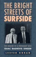 The Bright Streets of Surfside: The Memoir of a Friendship With Isaac Bashevis Singer 0873385063 Book Cover