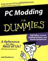 PC Modding For Dummies 0764575767 Book Cover