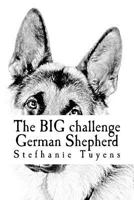 The BIG challenge German Shepherd: Coloring Book For Adults 1546944850 Book Cover