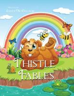 Thistle Fables 1480803138 Book Cover