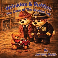 Wrinkles & Ruffles: The Case of The Broken Toy: Beautifully Illustrated Children's Book about Dogs, Wales, Adventure, Mysteries, About Food, Recycling ... | Gift for Bed Times. Holidays & Half Term B0GQPRNXDN Book Cover