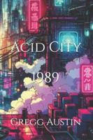 Acid City 1989 B0FSGK1QTN Book Cover