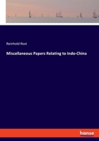 Miscellaneous Papers Relating to Indo-China 333782532X Book Cover