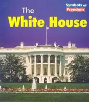 LA Casa Blanca/the White House (Simbolos De Libertad/Symbols of Freedom) 1588101223 Book Cover