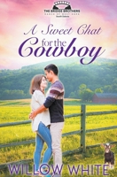 A Sweet Chat for the Cowboy B0CS22S4DT Book Cover